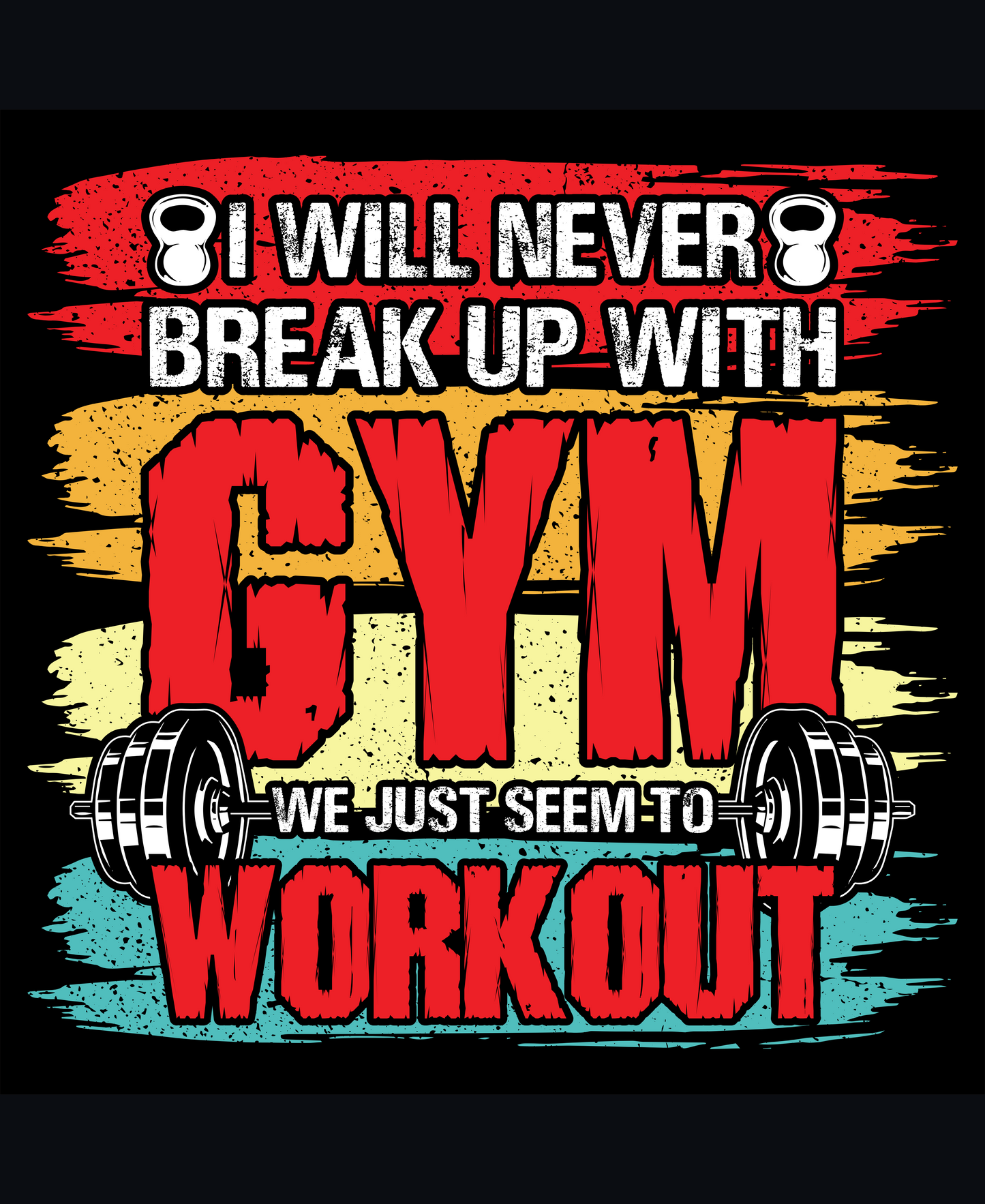 Never breakup with gym- Premium Unisex T-Shirt